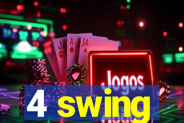 4 swing